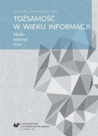 Tożsamość w wieku informacji. Media. - okładka książki