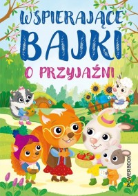 Wspierające bajki o przyjaźni - okładka książki