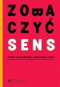 Zobaczyć sens. Studia o malarstwie, - okładka książki