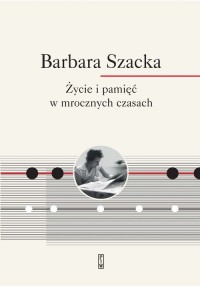 Życie i pamięć w mrocznych czasach - okładka książki