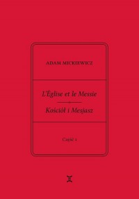 Adam Mickiewicz LÉglise et le Messie - okładka książki