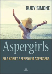 Aspergirls Siła kobiet z zespołem - okładka książki