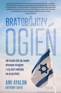 Bratobójczy ogień Jak Izrael stał - okładka książki