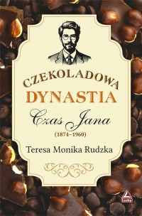 Czekoladowa dynastia Czas Jana - okładka książki