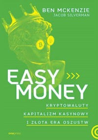 Easy Money. Kryptowaluty, kapitalizm - okładka książki