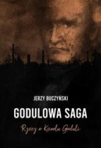 Godulowa saga. Rzecz o Karolu Goduli - okładka książki