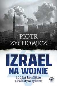 Izrael na wojnie 100 lat konfliktu - okładka książki