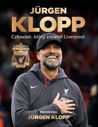 Jurgen Klopp Człowiek, który zmienił - okładka książki