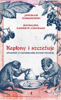 Kapłony i szczeżuje. Opowieść o - okładka książki