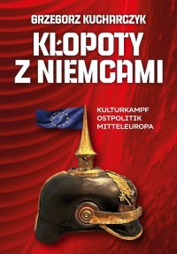 Kłopoty z Niemcami Kulturkampf - okładka książki