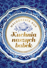 Kuchnia naszych babek - okładka książki