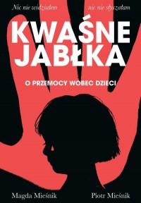 Kwaśne jabłka. O przemocy wobec - okładka książki