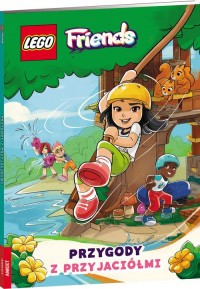 LEGO? Friends. Przygody z przyjaciółmi. - okładka książki