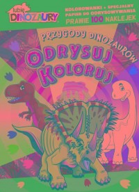 Lubię Dinozaury. Odrysuj koloruj. - okładka książki