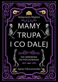 Mamy trupa i co dalej Od umierania - okładka książki