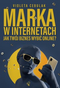 Marka w internetach. Jak Twój biznes - okładka książki