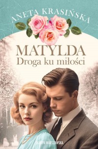 Matylda. Droga ku miłości - okładka książki