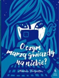 O czym marzą gwiazdy na niebie? - okładka książki