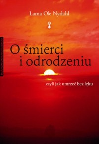 O śmierci i odrodzeniu. Czyli jak - okładka książki