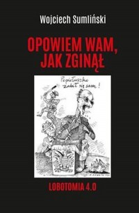 Opowiem Wam jak zginął Lobotomia - okładka książki