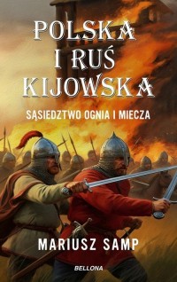 Polska i Ruś Kijowska Sąsiedztwo - okładka książki