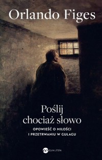 Poślij chociaż słowo. Opowieść - okładka książki