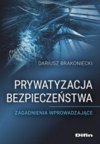 Prywatyzacja bezpieczeństwa - okładka książki