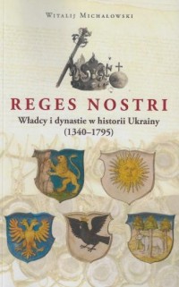 Reges Nostri. Władcy i dynastie - okładka książki