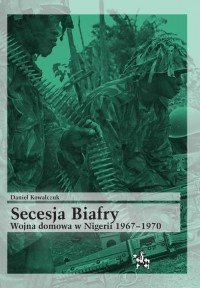 Secesja Biafry. Wojna domowa w - okładka książki