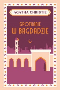 Spotkanie w Bagdadzie - okładka książki