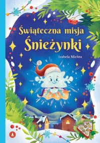 Świąteczna misja Śnieżynki - okładka książki