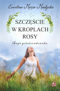 Szczęście w kroplach rosy - okładka książki