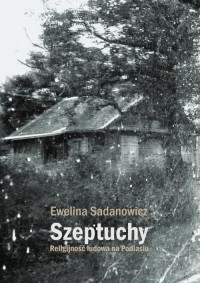 Szeptuchy Religijność ludowa na - okładka książki