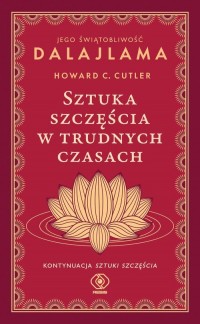 Sztuka szczęścia w trudnych czasach - okładka książki