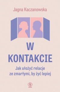 W kontakcie. Jak ułożyć relacje - okładka książki