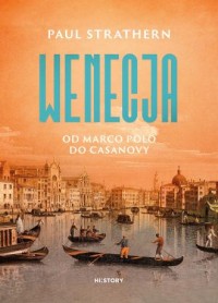 Wenecja. Od Marco Polo do Casanovy - okładka książki