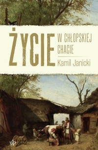 Życie w chłopskiej chacie - okładka książki