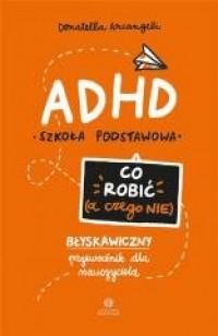 ADHD. Co robić (a czego nie) - okładka książki