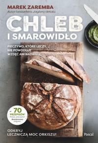 Chleb i smarowidło. Pieczywo, które - okładka książki