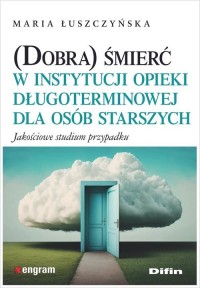 (Dobra) śmierć w instytucji opieki - okładka książki