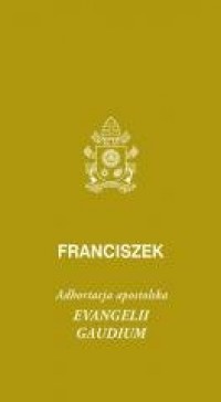 Evangeli gaudium. Adhortacja apostolska - okładka książki