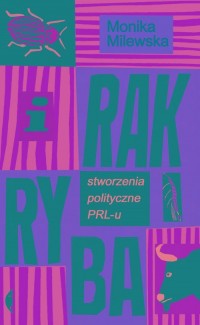 I rak ryba. Stworzenia polityczne - okładka książki