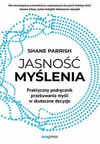 Jasność myślenia. Praktyczny podręcznik - okładka książki