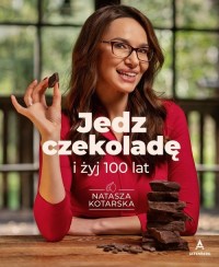 Jedz czekoladę i żyj 100 lat - okładka książki