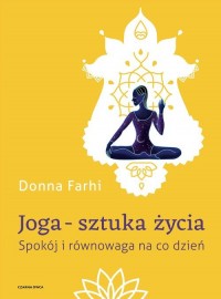 Joga - sztuka życia. Spokój i równowaga - okładka książki