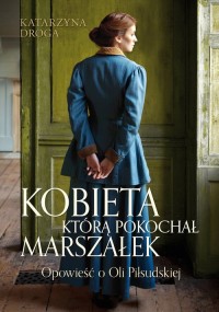 Kobieta, którą pokochał Marszałek. - okładka książki