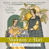 Madonny z Bari. Bona Królowa z - pudełko audiobooku