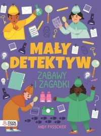 Mały detektyw. Znajdź sprawdź zgadnij - okładka książki