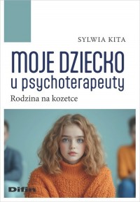 Moje dziecko u psychoterapeuty. - okładka książki