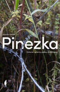 Pinezka. Historie z granicy polsko-białoruskiej - okładka książki